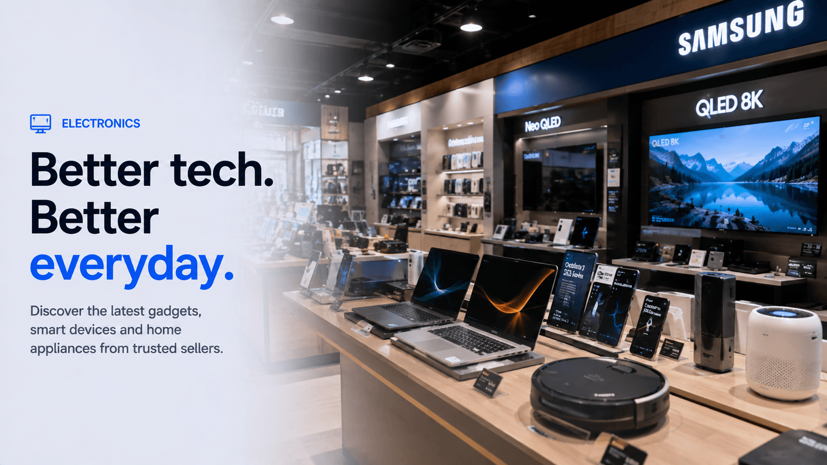 Electronics — better tech, better everyday. Discover the latest gadgets, smart devices and home appliances from trusted sellers.